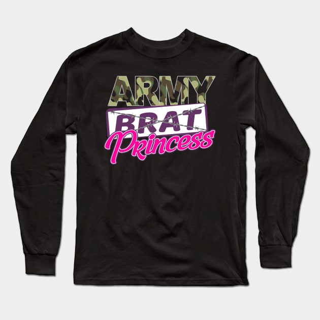 'Army Brat Princess' Funny Princess Gift Long Sleeve T-Shirt by ourwackyhome